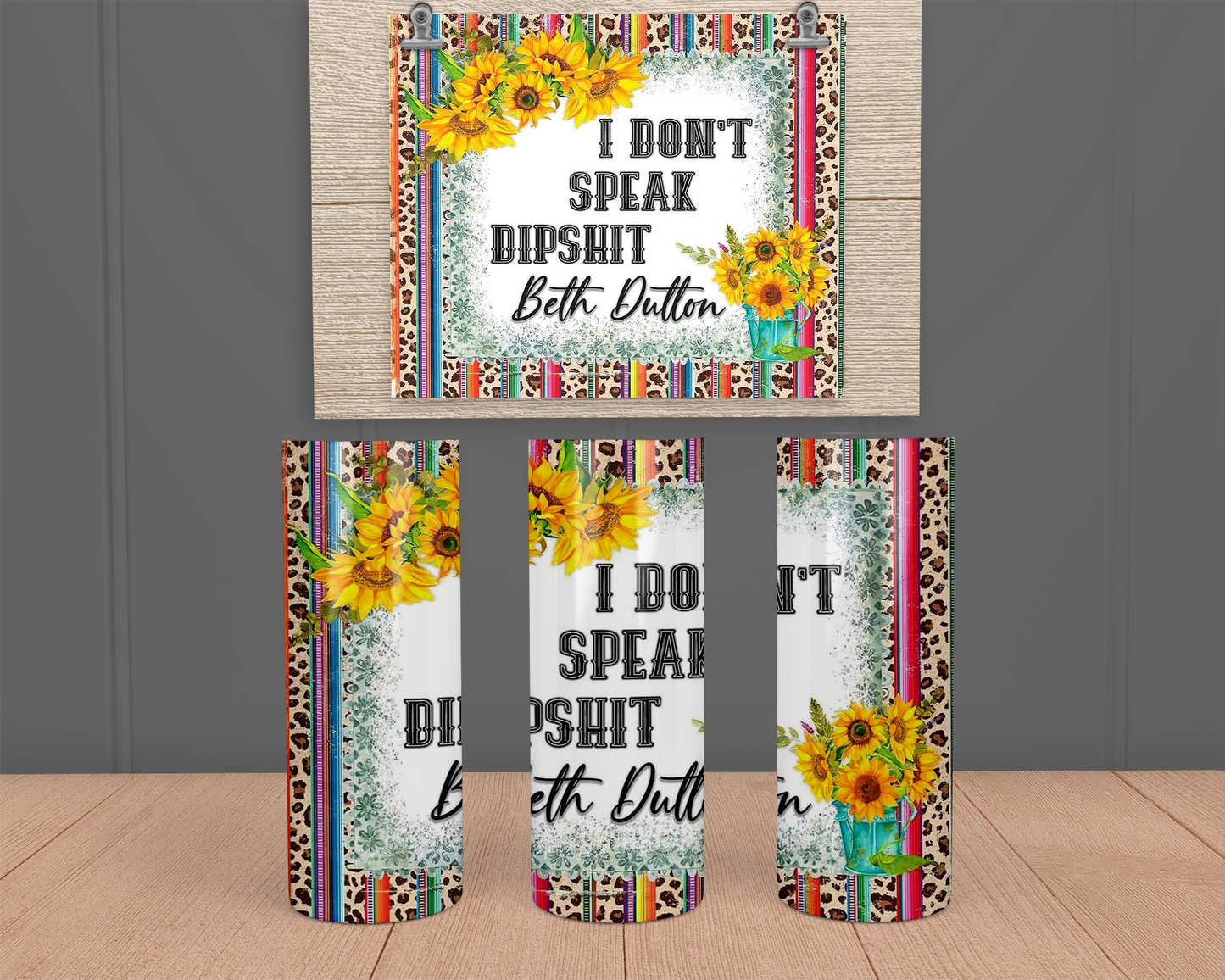 Yellowstone - Don't Speak Dipshit - Stainless Steel Tumbler