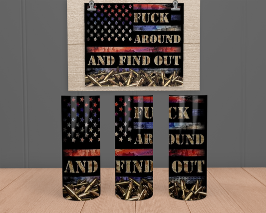 Fuck Around and Find Out - Stainless Steel Tumbler