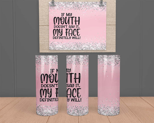 If My Mouth Doesn't It - Stainless Steel Tumbler - Pink