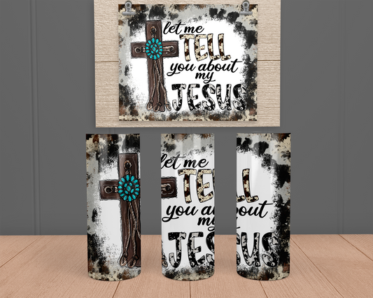 Tell Me About My Jesus - Stainless Steel Tumbler
