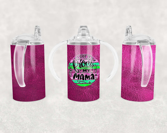 She Got It From Me - Sippy Cup, Children's Tumbler, Kid's Water Bottle, Water Bottle, Toddler, Stainless Steel Tumbler